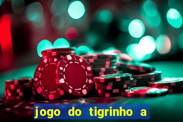 jogo do tigrinho a partir de r$ 5